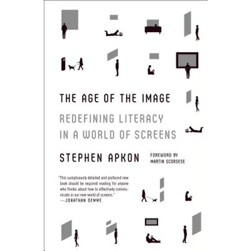 The Age of the Image: Redefining Literacy in a World of Screens - Paperback