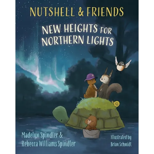 Nutshell & Friends: New Heights for Northern Lights - Paperback