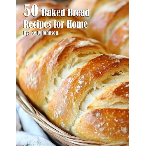 50 Baked Bread Favorites Recipes for Home - Paperback