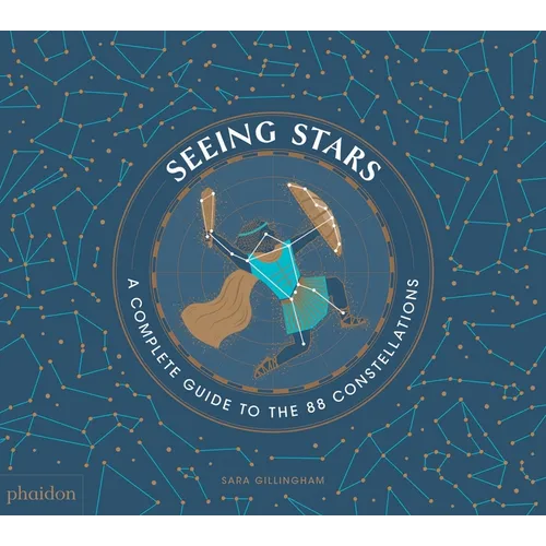 Seeing Stars: A Complete Guide to the 88 Constellations - Hardcover