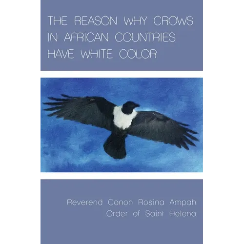 The Reason Why Crows in African Countries Have White Color - Paperback