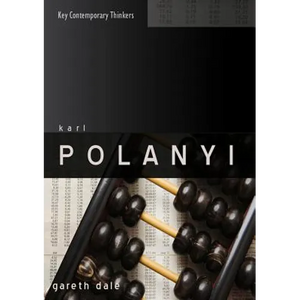 Karl Polanyi: The Limits of the Market - Paperback