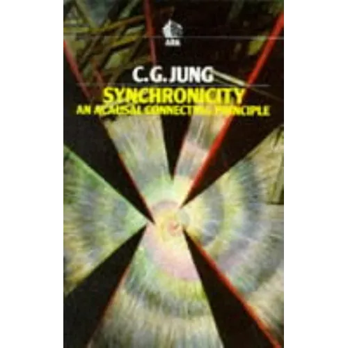 Synchronicity: An Acausal Connecting Principle - Paperback