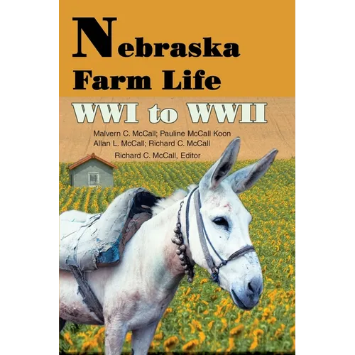 Nebraska Farm Life WWI to WWII - Paperback