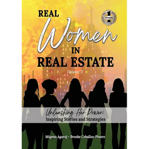 REAL WOMEN IN REAL ESTATE Volume 2: Unleashing Her Power: Inspiring Stories and Strategies - Paperback