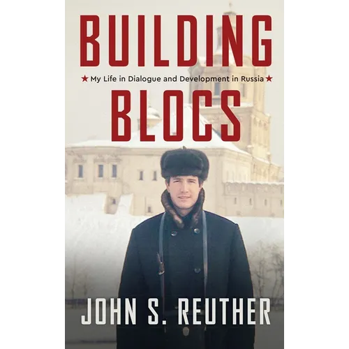 Building Blocs: My Life in Dialogue and Development in Russia - Hardcover