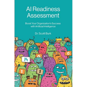 AI Readiness Assessment: Improve Your Organization's Odds of Succeeding with Artificial Intelligence - Paperback