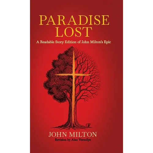 Paradise Lost: A Readable Story Edition of John Milton's Epic (Easy-to-read Version) - Hardcover