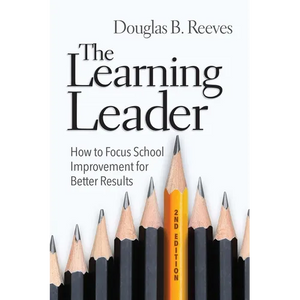 The Learning Leader: How to Focus School Improvement for Better Results - Paperback