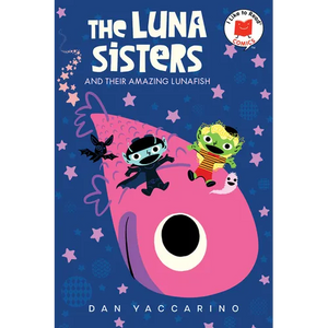 The Luna Sisters and Their Amazing Lunafish - Hardcover