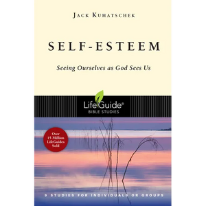 Self-Esteem: Seeing Ourselves as God Sees Us - Paperback