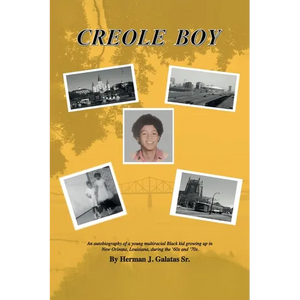 Creole Boy: An autobiography of a young multiracial Black kid growing up in New Orleans, Louisiana, during the '60s and '70s - Paperback