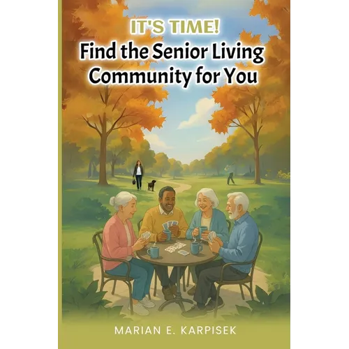 It's Time: Find the Senior Living Community for You - Paperback