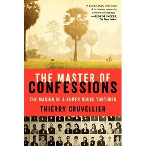The Master of Confessions: The Making of a Khmer Rouge Torturer - Paperback