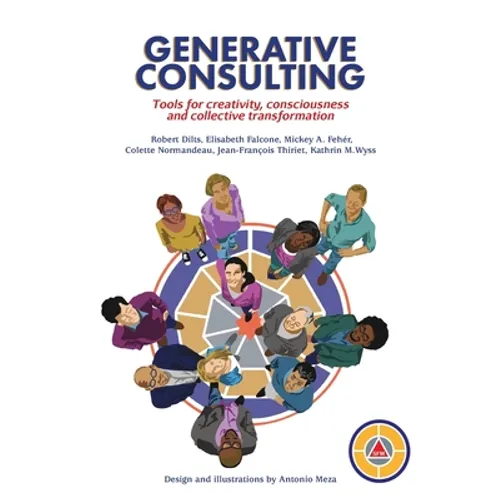 Generative Consulting: Tools for creativity, consciousness and collective transformation - Paperback