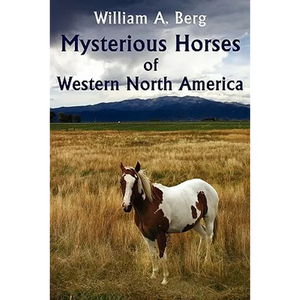 Mysterious Horses of Western North America - Paperback
