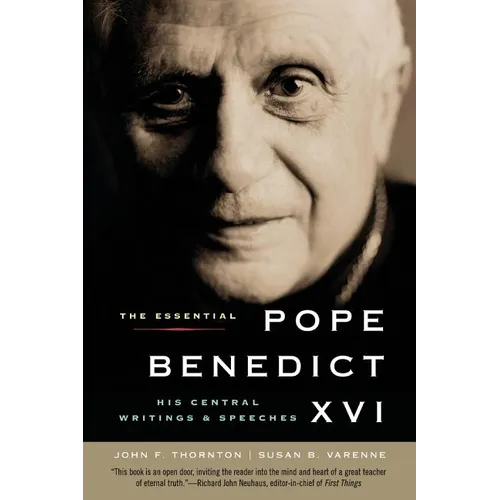 The Essential Pope Benedict XVI: His Central Writings and Speeches - Paperback