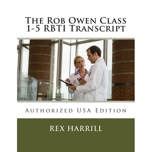 The Rob Owen Class 1-5 RBTI Transcript: Authorized USA Edition - Paperback