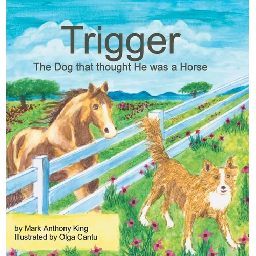 Trigger: The Dog that thought He was a Horse - Hardcover