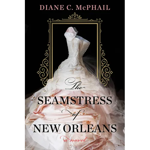 The Seamstress of New Orleans: A Fascinating Novel of Southern Historical Fiction - Paperback