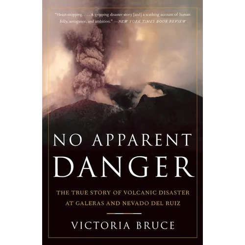No Apparent Danger: The True Story of Volcanic Disaster at Galeras and Nevado del Ruiz - Paperback