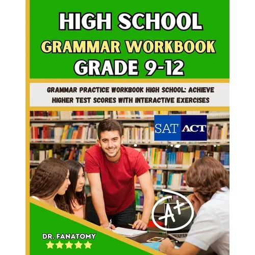 High School Grammar Workbook Grade 9-12: Grammar Practice Workbook High School: Achieve Higher Test Scores with Interactive Exercises - Paperback