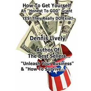 How To Get Yourself An "Honest-To-GOD" Grant! Yes! They Really DO Exist!: Yes! They Really DO Exist! - Paperback
