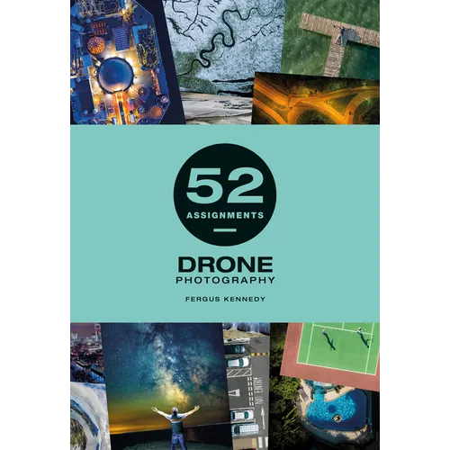 52 Assignments: Drone Photography - Hardcover