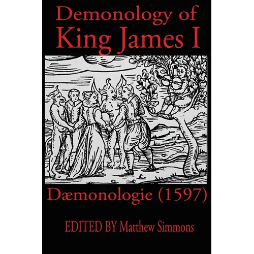 King James Demonology: Daemonologie 1597 - Paperback