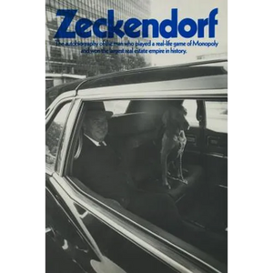 Zeckendorf: The autobiograpy of the man who played a real-life game of Monopoly and won the largest real estate empire in history. - Paperback
