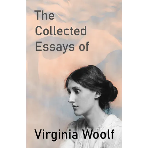 The Collected Essays of Virginia Woolf - Paperback