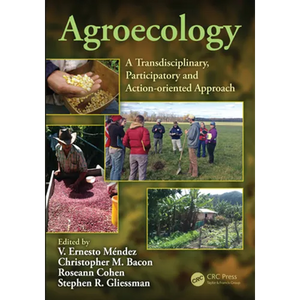 Agroecology: A Transdisciplinary, Participatory and Action-Oriented Approach - Paperback