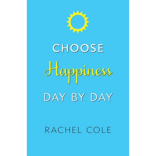 Choose Happiness Day By Day - Paperback