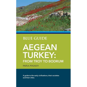 Blue Guide Aegean Turkey: From Troy to Bodrum - Paperback