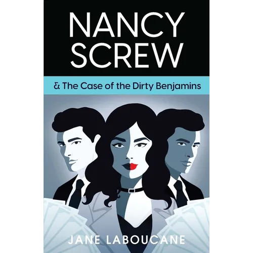 Nancy Screw & The Case of the Dirty Benjamins - Paperback