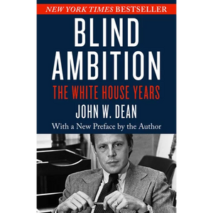 Blind Ambition: The White House Years - Paperback