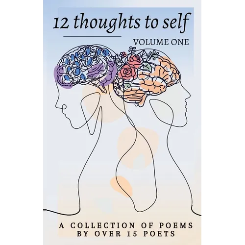 12 Thoughts to Self: A Collection of Poems and Stories For Every Month - Paperback