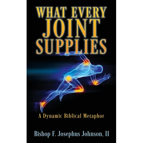 "What Every Joint Supplies": A Dynamic Biblical Metaphor - Paperback