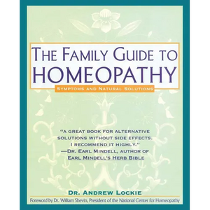 Family Guide to Homeopathy: Symptoms and Natural Solutions - Paperback