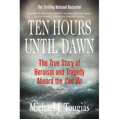 Ten Hours Until Dawn: The True Story of Heroism and Tragedy Aboard the Can Do - Paperback