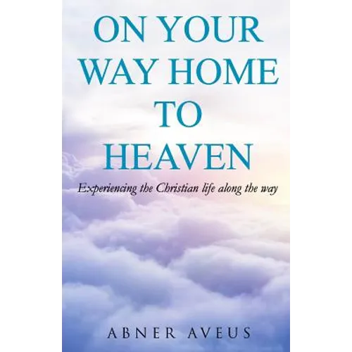 On Your Way Home To Heaven - Paperback