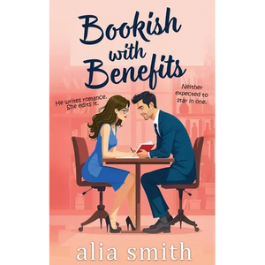 Bookish With Benefits: A friends-with-benefits, forced proximity romance with undeniable chemistry - Paperback