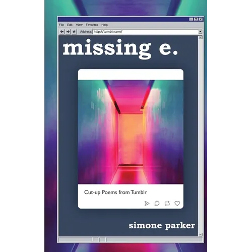 missing e.: Cut-up Poems from Tumblr - Paperback