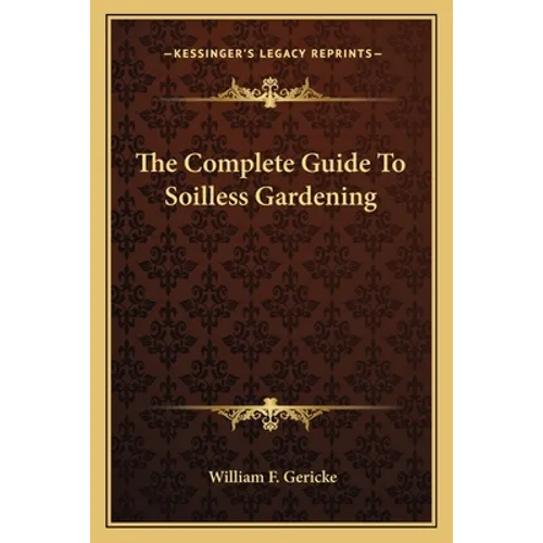 The Complete Guide To Soilless Gardening - Paperback