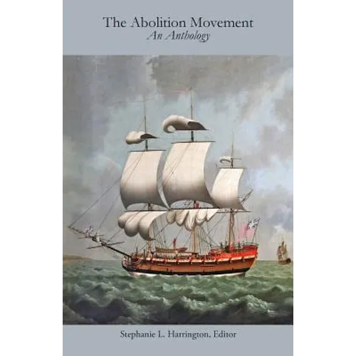 The Abolition Movement: An Anthology - Paperback