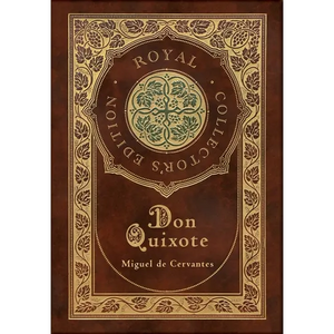 Don Quixote (Royal Collector's Edition) (Case Laminate Hardcover with Jacket) - Hardcover