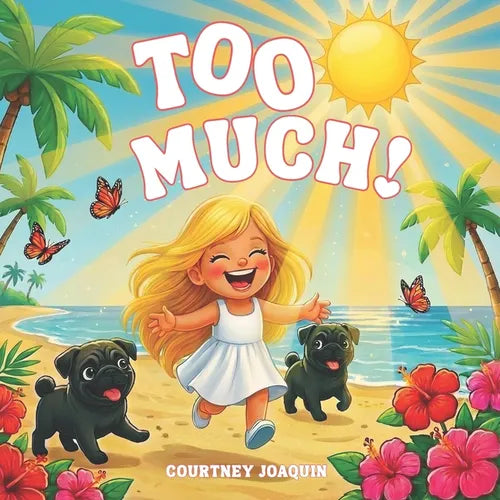 Too Much!: A Confidence-Building Picture Book About Self-Discovery and Being Exactly Enough - Paperback