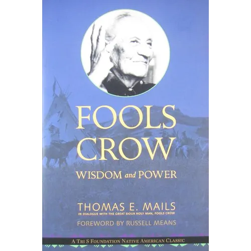 Fools Crow: Wisdom and Power - Paperback