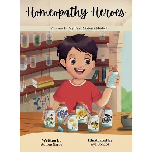 Homeopathy Heroes: My First Materia Medica - Hardcover
