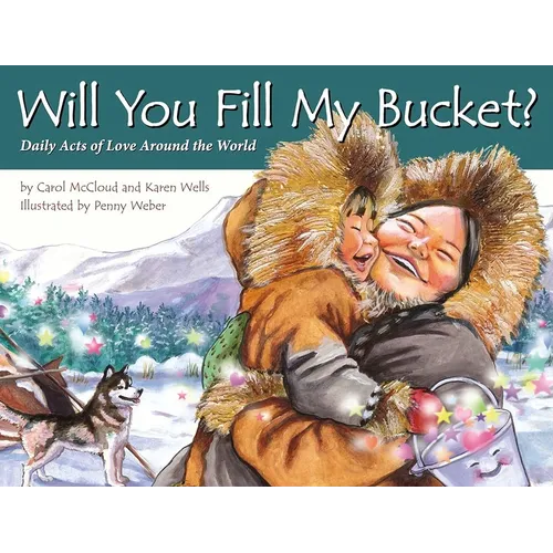 Will You Fill My Bucket? - Hardcover
